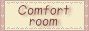 *Comfort room*